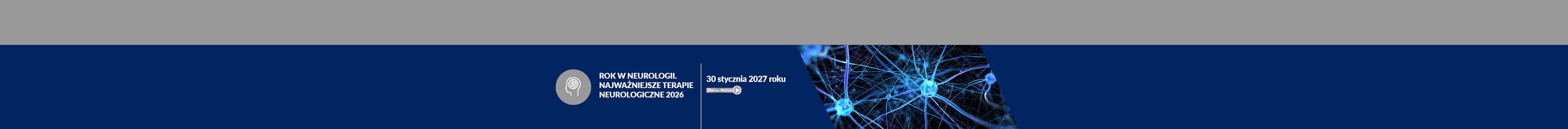 Rok w neurologii. Najważniejsze terapie neurologiczne 2026